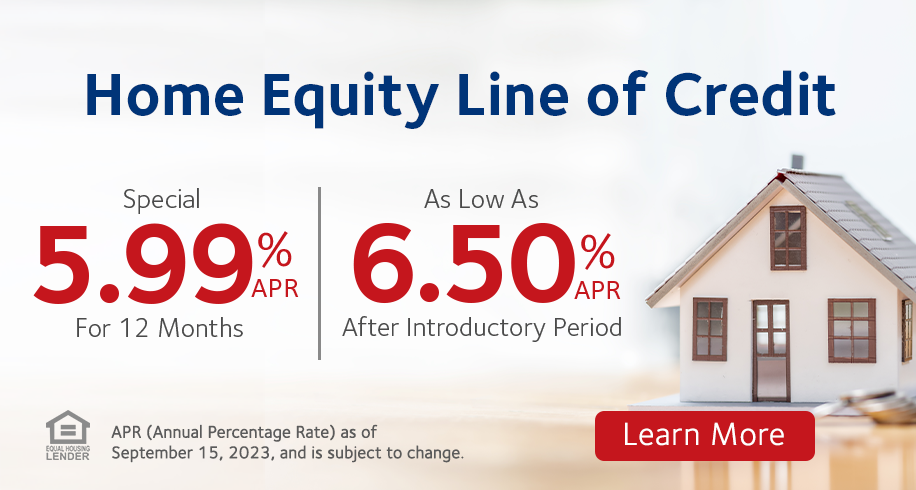 Home Equity Line of Credit Introductory Offer. Click to learn more.
