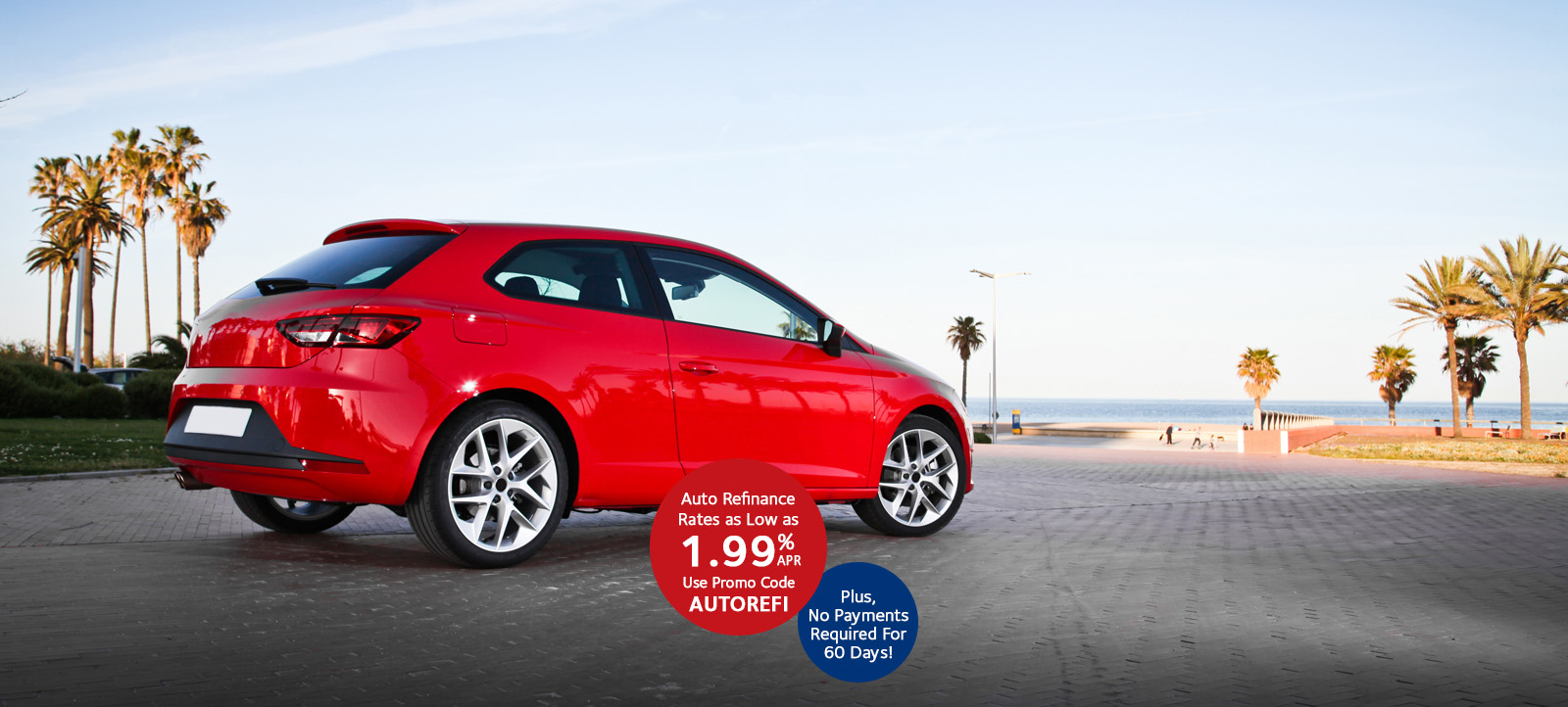 Auto refinance rates as low as 1.99% APR, use promo code AUTOREFI. Plus, no payments for 60 days!